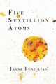 Five Sextillion Atoms, Benjulian Jayne