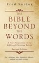 The Bible Beyond the Words, Snider Fred
