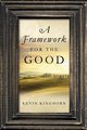A Framework for the Good, Kinghorn Kevin