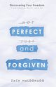 Perfect and Forgiven, Maldonado Zach