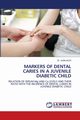 MARKERS OF DENTAL CARIES IN A JUVENILE DIABETIC CHILD, ALEX Dr. AJNA