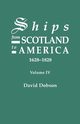 Ships from Scotland to America, 1628-1828. Volume IV, Dobson David