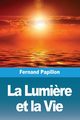 La Lumi?re et la Vie, Papillon Fernand