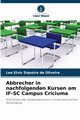 Abbrecher in nachfolgenden Kursen am IF-SC Campus Criciuma, Siqueira de Oliveira Lee Elvis