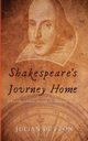 Shakespeare's Journey Home, Dutton Julian