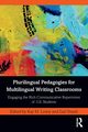 Plurilingual Pedagogies for Multilingual Writing Classrooms, 