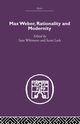 Max Weber, Rationality and Modernity, 