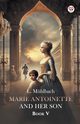 Marie Antoinette And Her Son Book V, Muhlbach L.
