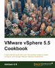 VMware vSphere 5.5 Cookbook, G B Abhilash