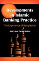 Developments in Islamic Banking Practice, Ahmad Abu Umar Faruq