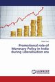 Promotional role of Monetary Policy in India during Liberalisation era, Saini Shalini