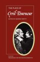 The Plays of Cyril Tourneur, Tourneur Cyril