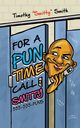 For a Pun Time Call Smitty, Smith Timothy