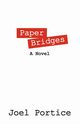 Paper Bridges, Portice Joel