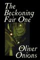 The Beckoning Fair One by Oliver Onions, Fiction, Horror, Onions Oliver