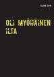 Oli myhinen ilta, Soini Ylermi