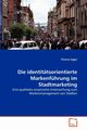 Die identittsorientierte Markenfhrung im Stadtmarketing, Egger Thomas