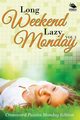 Long Weekend Lazy Monday Vol 3, Speedy Publishing LLC