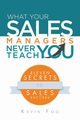 What Your Sales Managers Never Teach You, Foo Kevin