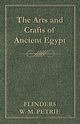 The Arts and Crafts of Ancient Egypt, Petrie Flinders W. M.