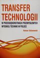 Transfer technologii w przedsibiorstwach przemysowych wysokiej techniki w Polsce, Tylanowski Roman