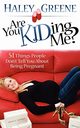 Are You KIDding Me?, Greene Haley