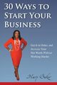 30 Ways to Start Your Business, Get It in Order, and Increase Your Net Worth Without Working Harder, Baker Mary