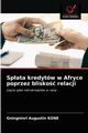 Spata kredytw w Afryce poprzez blisko relacji, KONE Gningninri Augustin
