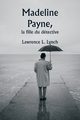 Madeline Payne, la fille du dtective, Lynch Lawrence L.