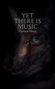 Yet There Is Music, Holan Vladim R.