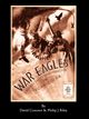 WAR EAGLES - The Unmaking of an Epic - An Alternate History for Classic Film Monsters, Conover David