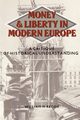 Money and Liberty in Modern Europe, Reddy William M.