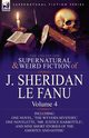 The Collected Supernatural and Weird Fiction of J. Sheridan Le Fanu, Le Fanu Joseph Sheridan