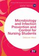 Microbiology and Infection Prevention and Control for Nursing Students, Ward Deborah