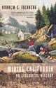 Mining California, Isenberg Andrew C.