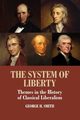 The System of Liberty, Smith George H.