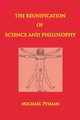 The Reunification of Science and Philosophy, Pitman Michael