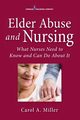 Elder Abuse and Nursing, Miller Carol A. MSN RN-BC