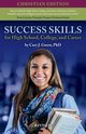 Success Skills for High School, College, and Career (Christian Edition), Revised, Green Cary J.
