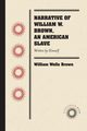 Narrative of William W. Brown, an American Slave, Brown William Wells