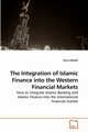 The Integration of Islamic Finance into             the Western Financial Markets, Aliloski Asim