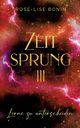 Zeitsprung III, Bonin Rose-Lise