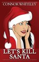 Let's Kill Santa, Whiteley Connor