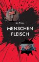 Menschenfleisch, Trouw Jan