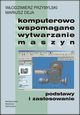 Komputerowo wspomagane wytwarzanie maszyn, Przybylski Wodzimierz, Deja Mariusz