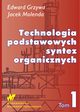 Technologia podstawowych syntez organicznych Tom 1, Grzywa Edward, Molenda Jacek