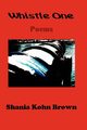 Whistle One, Brown Shania Kohn
