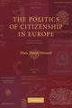The Politics of Citizenship in Europe, Howard Marc Morje