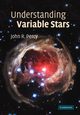 Understanding Variable Stars, Percy John R.