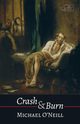 Crash & Burn, O'Neill Michael
